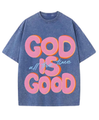 GOD IS GOOD